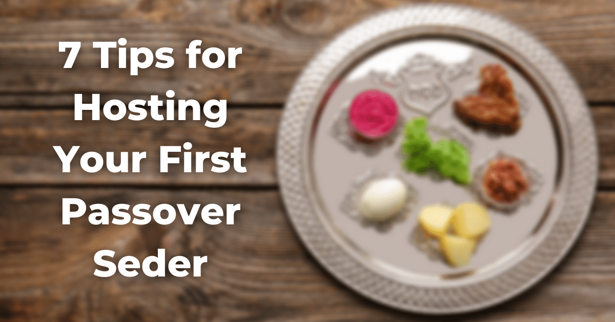blurry image of seder plate with the words 7 Tips for Hosting Your First Passover Seder