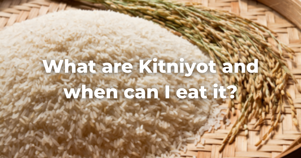 Blurry image of rice with the words What are Kitniyot and when can I eat it?