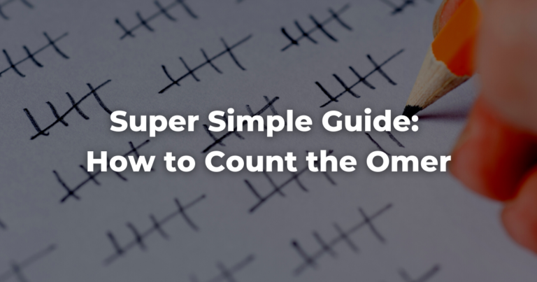 Super Simple Guide: How to Count the Omer
