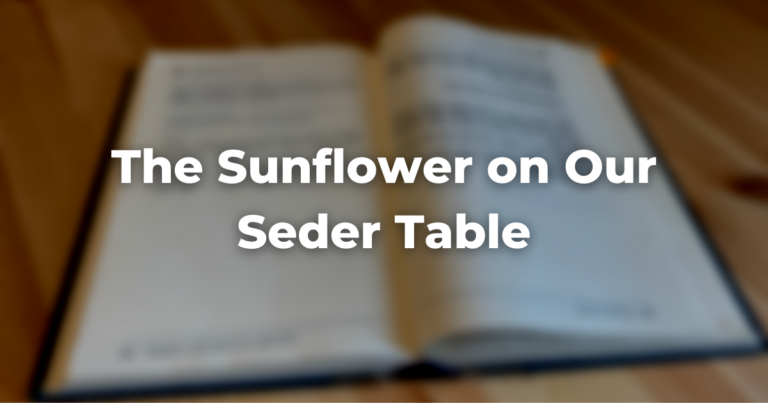 blurry image of a book with the words The Sunflower on Our Seder Table