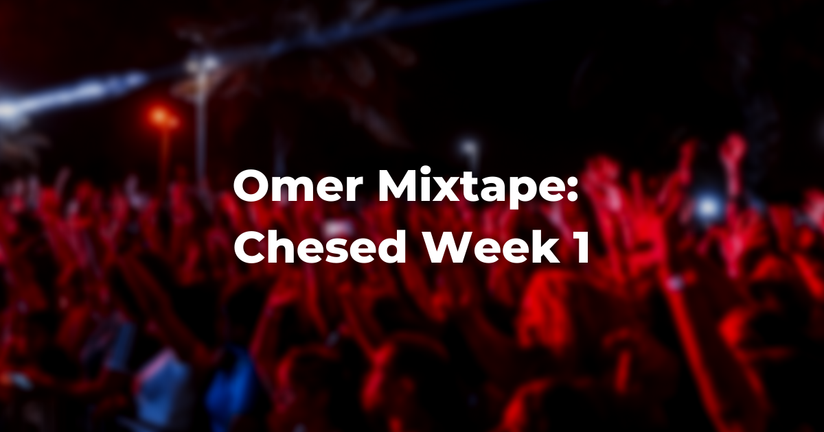 blurry image of a concert with Red lights with the words: Omer Mixtape Chesed Week 1