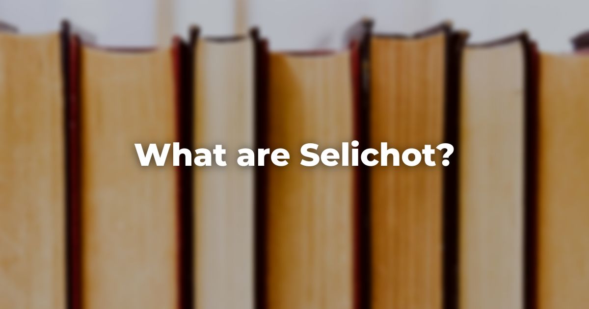 What are selichot?