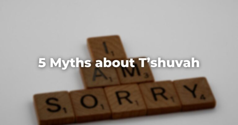 5 Myths about T’shuvah