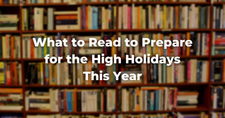 What to Read to Prepare for the High Holidays this Year
