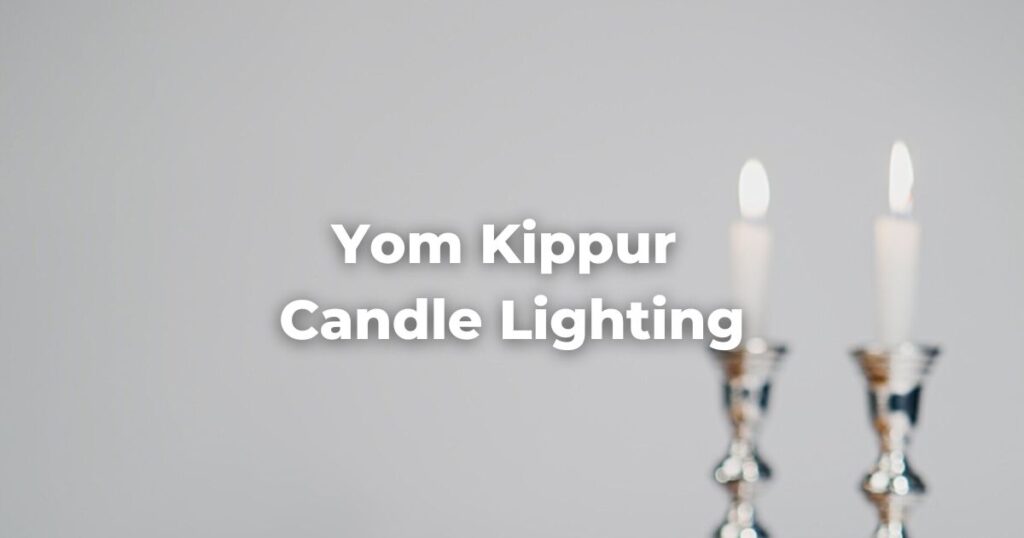 Yom Kippur Candle Lighting The Digital Home for Conservative Judaism