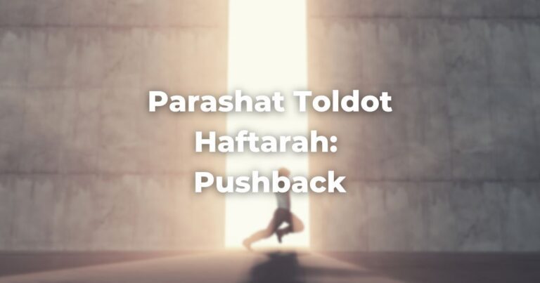 Parashat Toldot Haftarah: Pushback