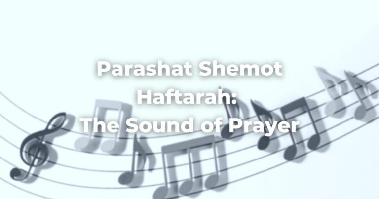 Parashat Shemot Haftarah: The Sound of Prayer
