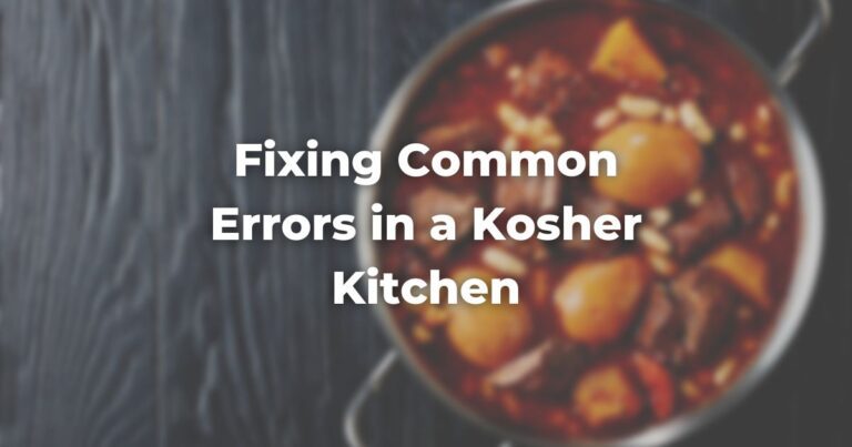Fixing Common Errors in a Kosher Kitchen