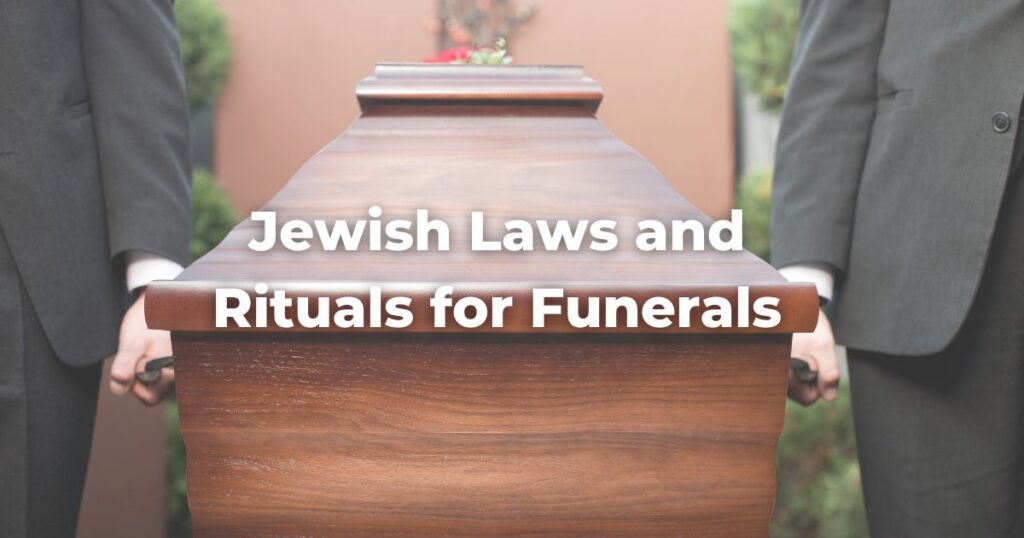 Jewish Laws And Rituals For Funerals - The Digital Home For ...