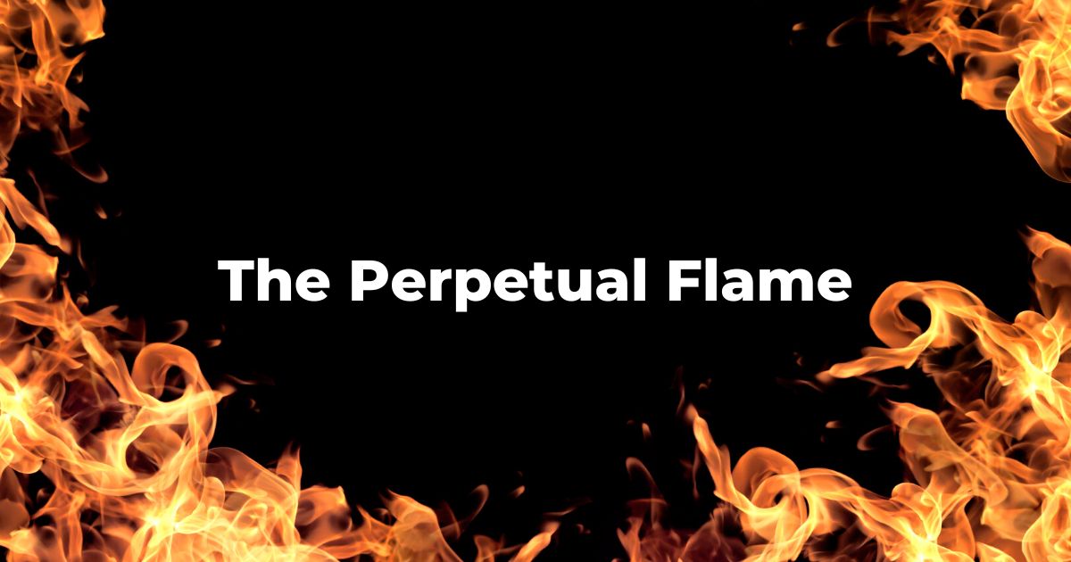 The Perpetual Flame
