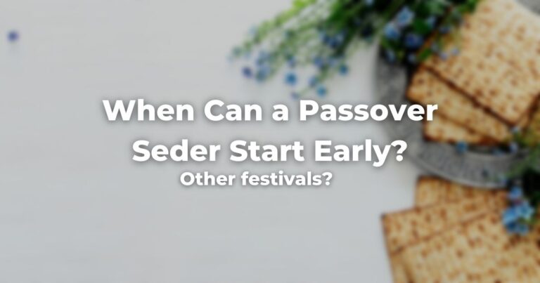 When Can a Passover Seder Start Early?