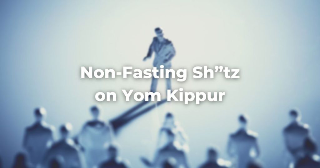 NonFasting Sh"tz on Yom Kippur The Digital Home for Conservative Judaism