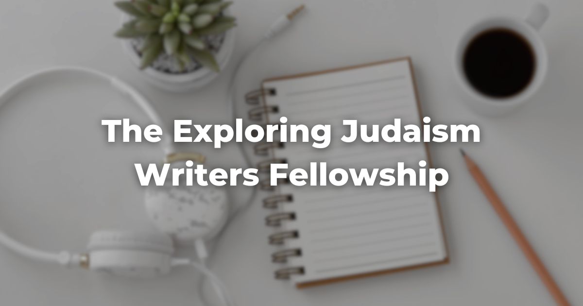 Exploring Judaism Writers Fellowship