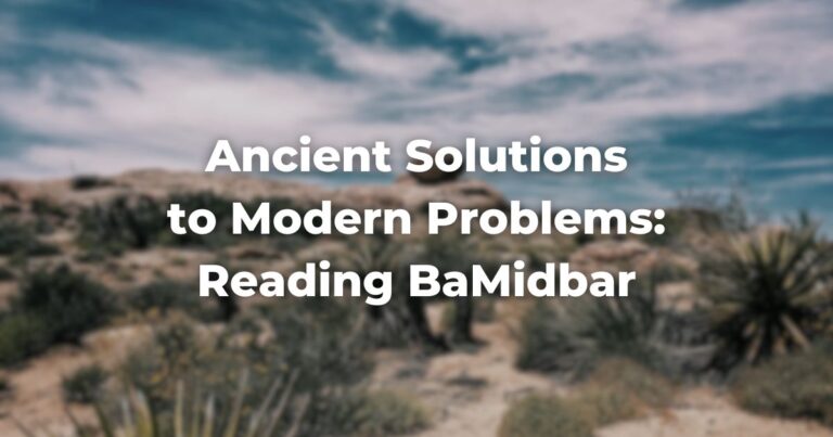 Ancient Solutions to Modern Problems: Reading BaMidbar