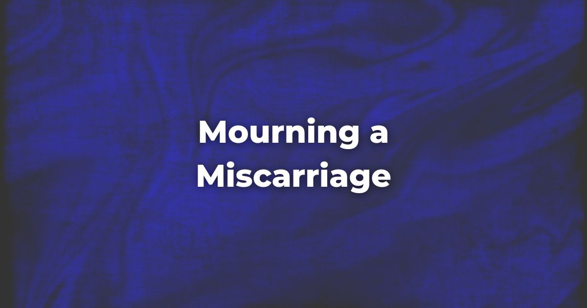 Mourning a Miscarriage
