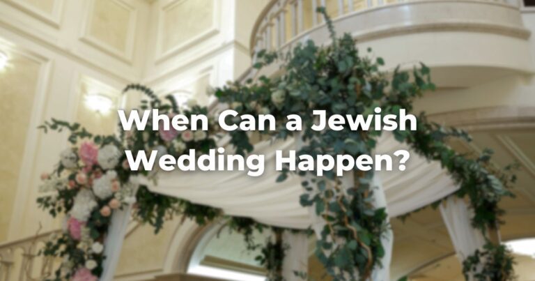 When Can a Jewish Wedding Happen?