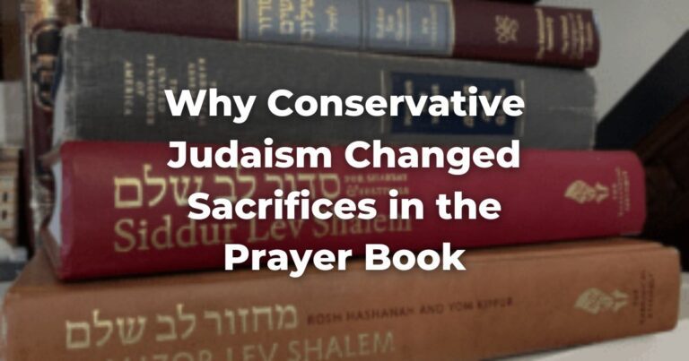 Why Conservative Judaism Changed Sacrifices in the Prayer Book