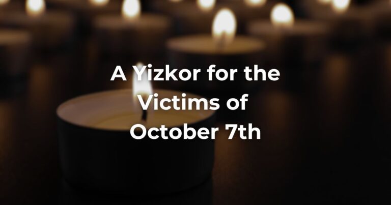 A Yizkor for the Victims of October 7th