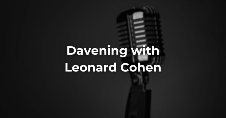 Davening with Leonard Cohen