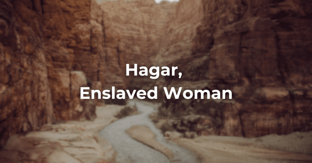 Hagar Enslaved Woman