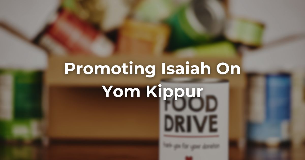 Promoting Isaiah On Yom Kippur