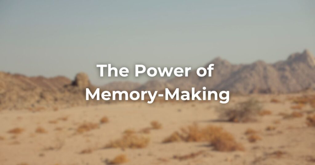 The power of memory making