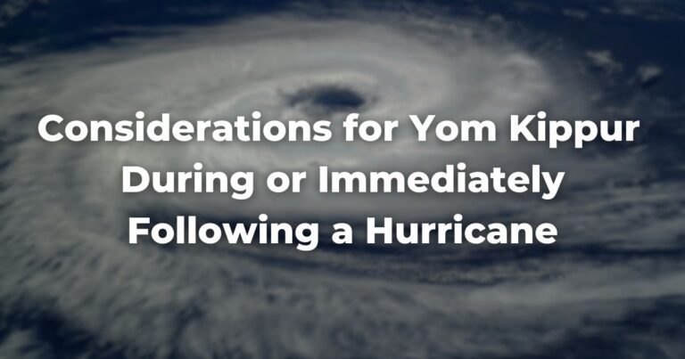 Considerations for Yom Kippur During or Immediately Following a Hurricane