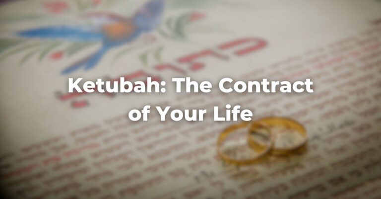 Ketubah: The Contract of Your Life