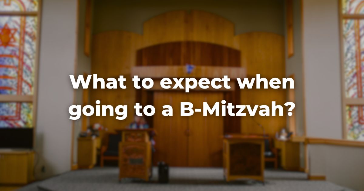 What to expect when going to a B-Mitzvah?