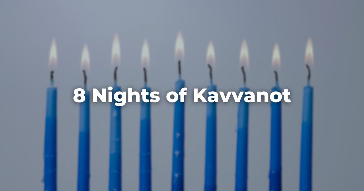 8 Nights of Kavvanot