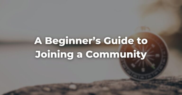 A Beginner’s Guide to Joining a Community