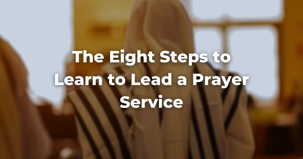 The Eight Steps to Learn to Lead a Prayer Service